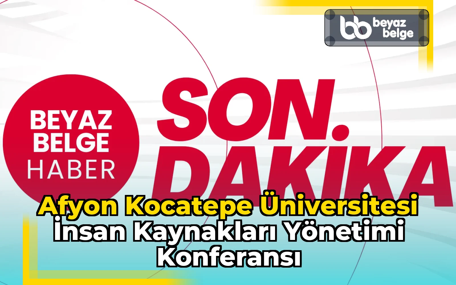 Afyon Kocatepe Üniversitesi İnsan Kaynakları Yönetimi Konferansı