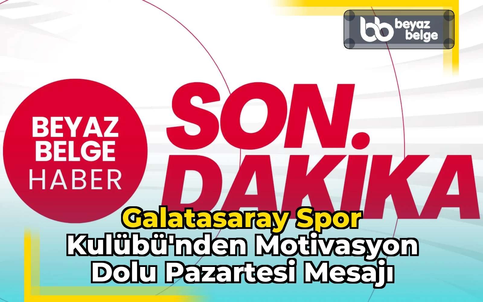 Galatasaray Spor Kulübü'nden Motivasyon Dolu Pazartesi Mesajı