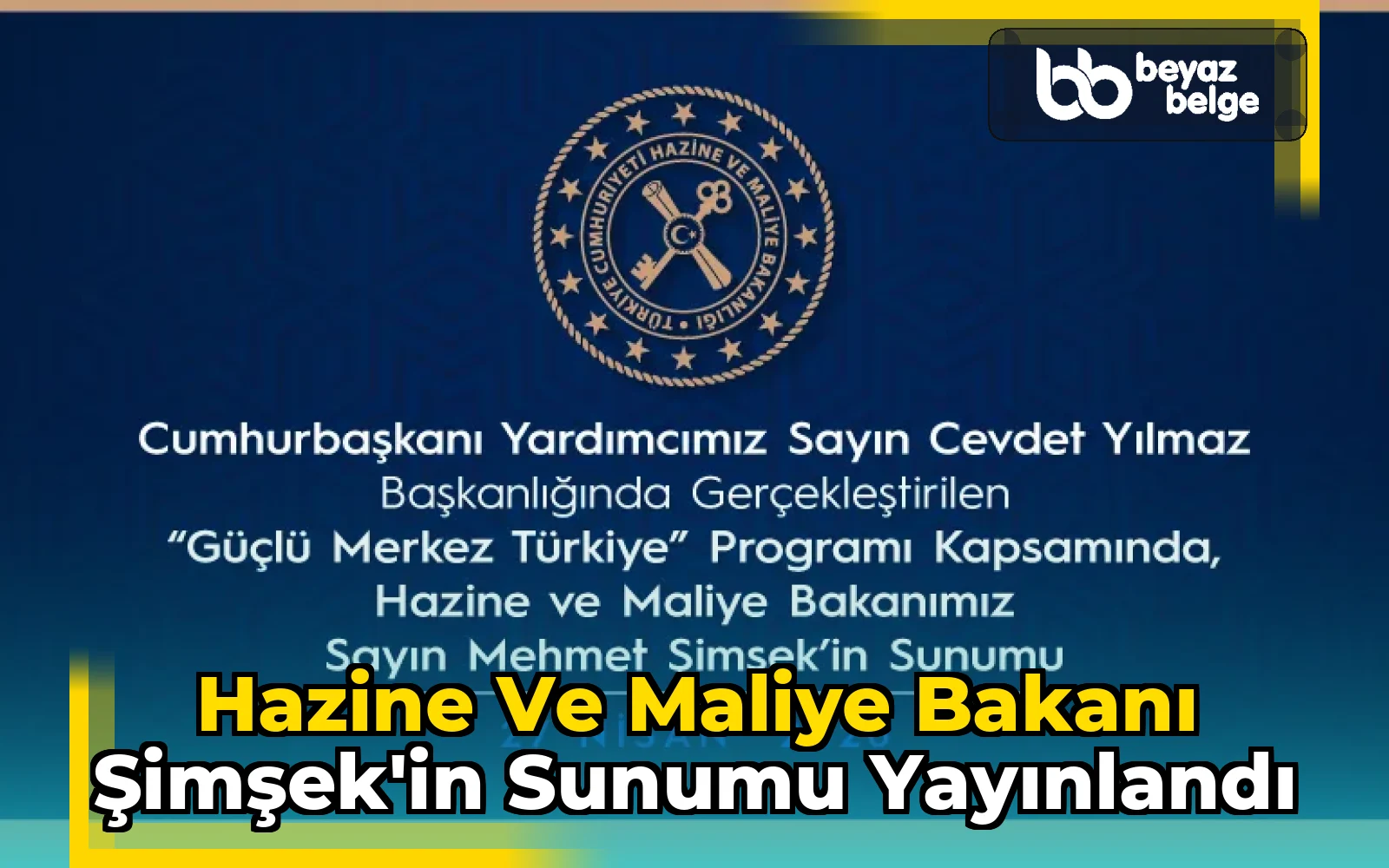 Hazine ve Maliye Bakanı Şimşek'in Sunumu Yayınlandı
