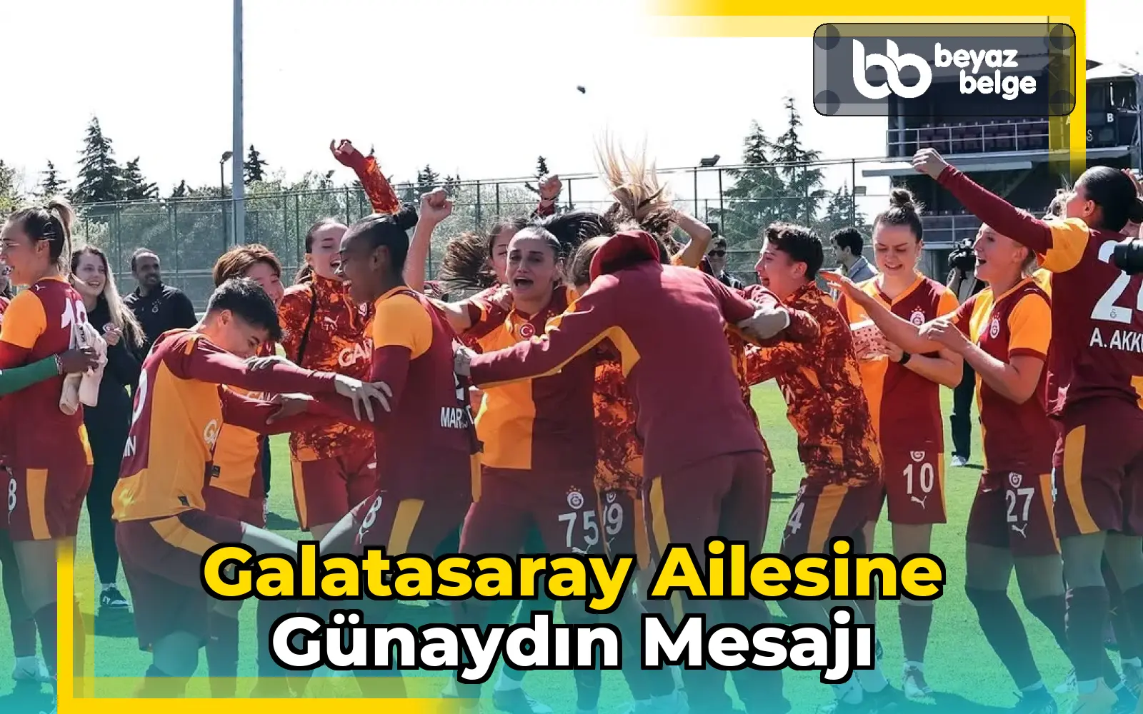 Galatasaray Ailesine Günaydın Mesajı