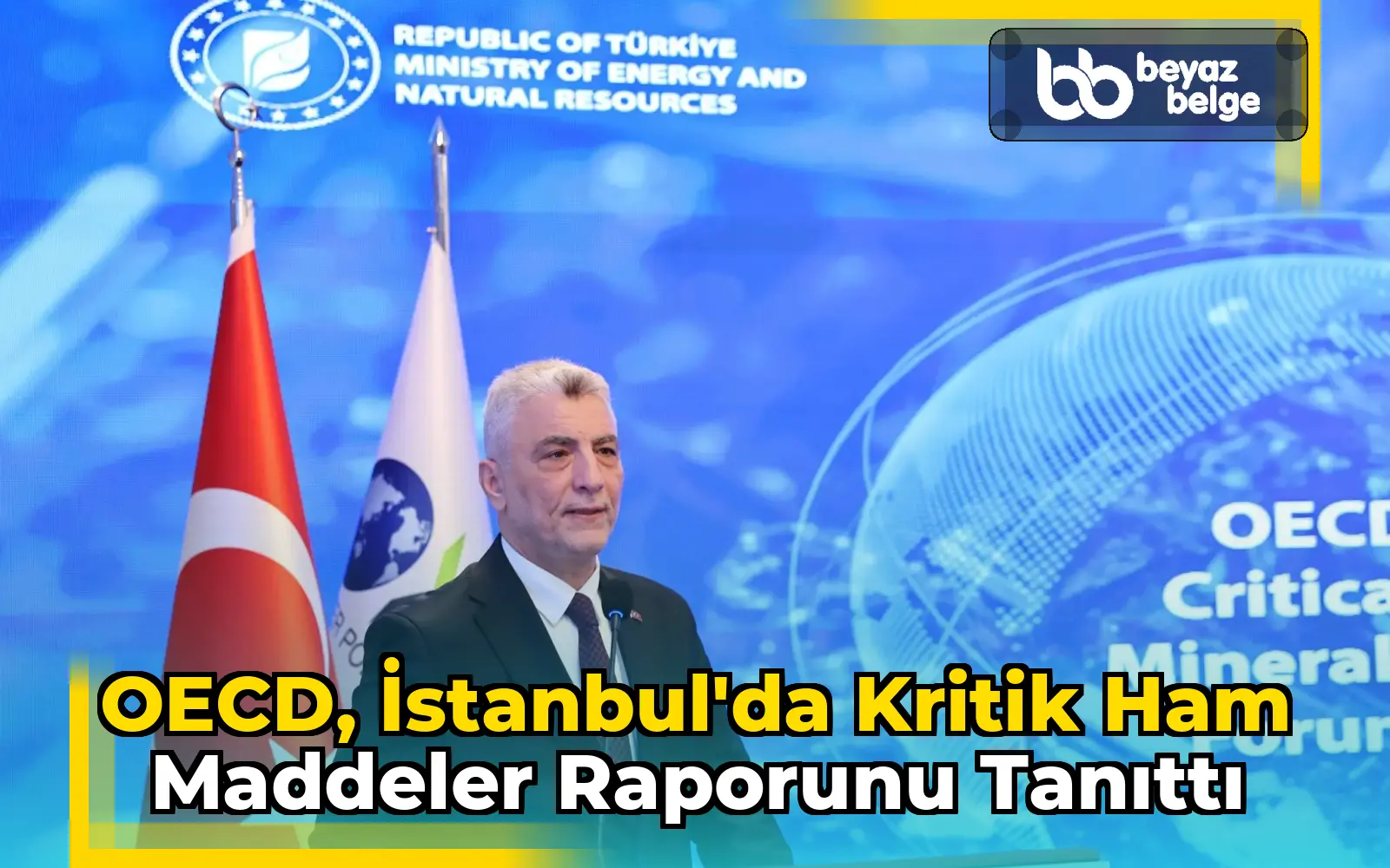 OECD, İstanbul'da Kritik Ham Maddeler Raporunu Tanıttı