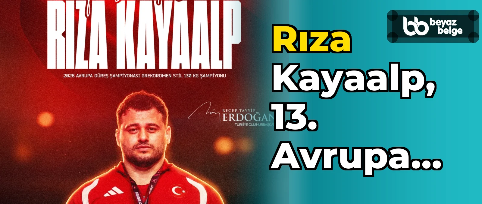 Rıza Kayaalp, 13. Avrupa Şampiyonu oldu