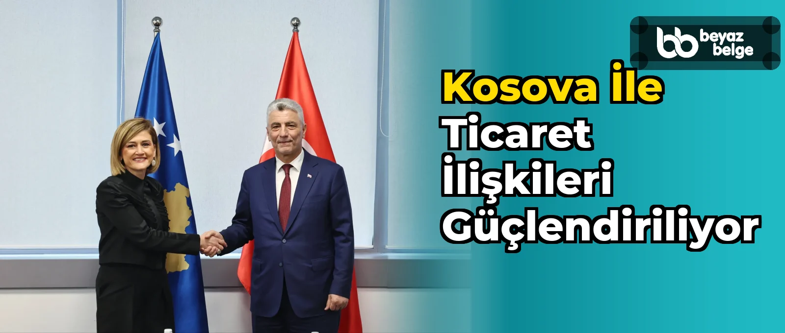 Kosova ile ticaret ilişkileri güçlendiriliyor