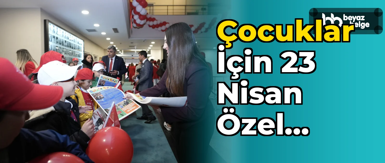 Çocuklar için 23 Nisan Özel Gazetesi Yayınlandı