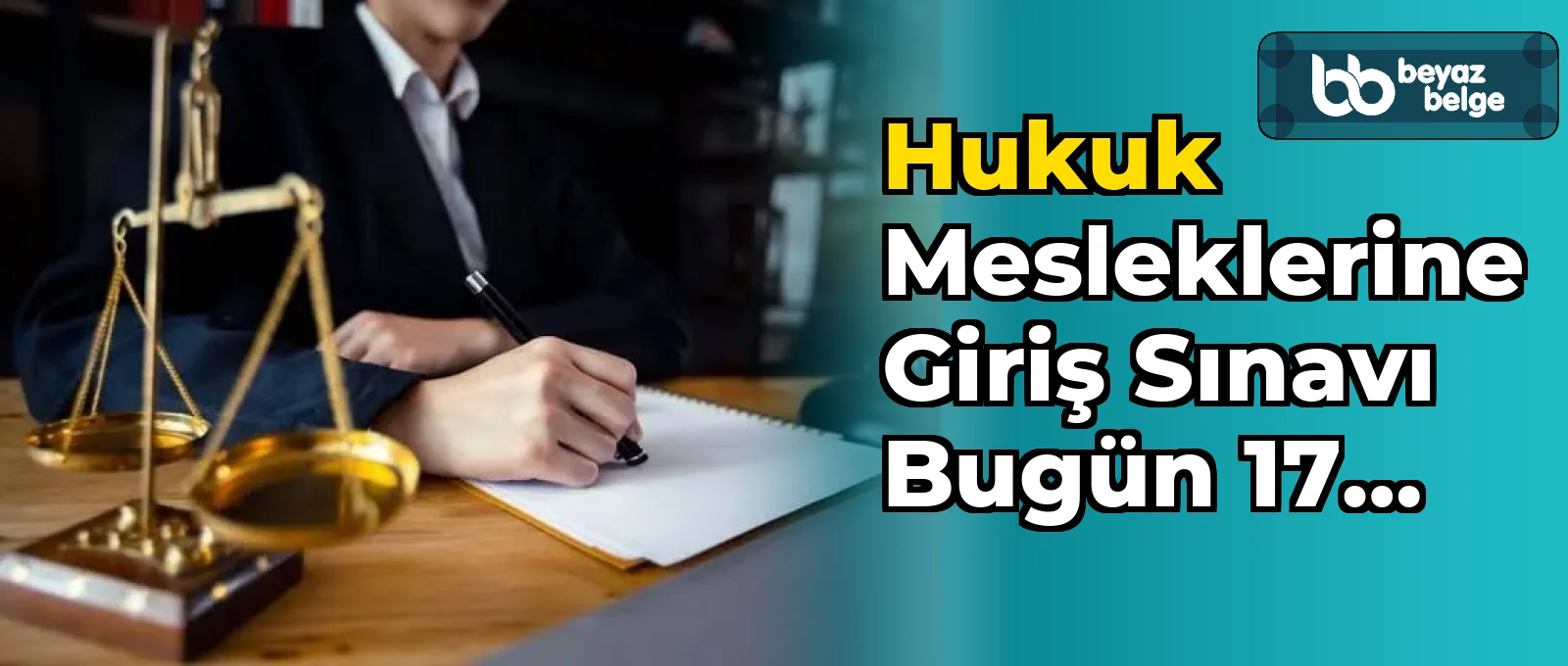 Hukuk Mesleklerine Giriş Sınavı Bugün 17 İlde Gerçekleştirilecek