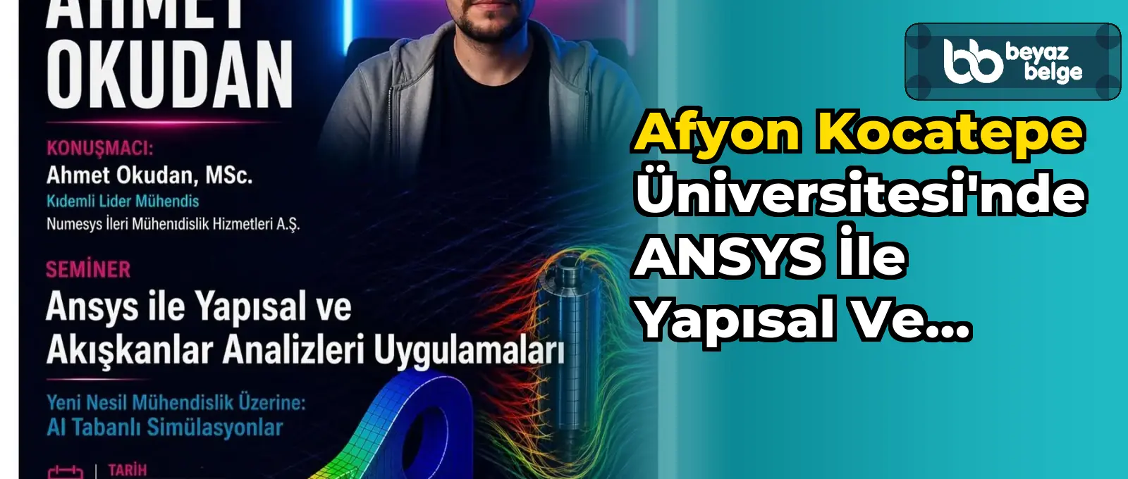 Afyon Kocatepe Üniversitesi'nde ANSYS İle Yapısal ve Akışkanlar Analizleri Uygulamaları Semineri
