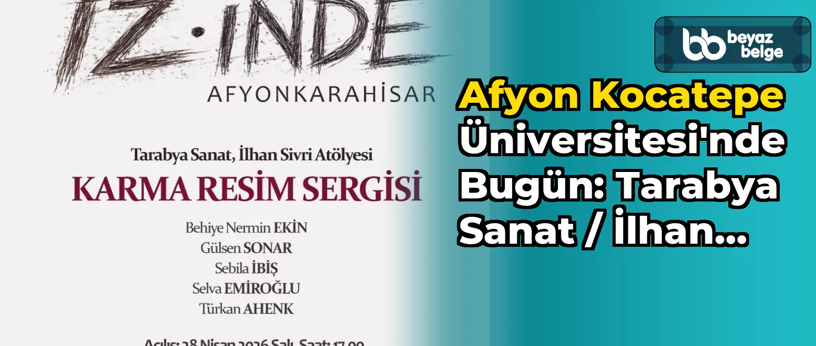 Afyon Kocatepe Üniversitesi'nde Bugün: Tarabya Sanat / İlhan Sivri Atölyesi Karma Sergisi