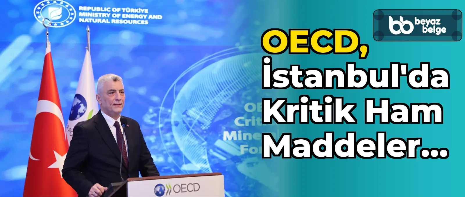 OECD, İstanbul'da Kritik Ham Maddeler Raporunu Tanıttı
