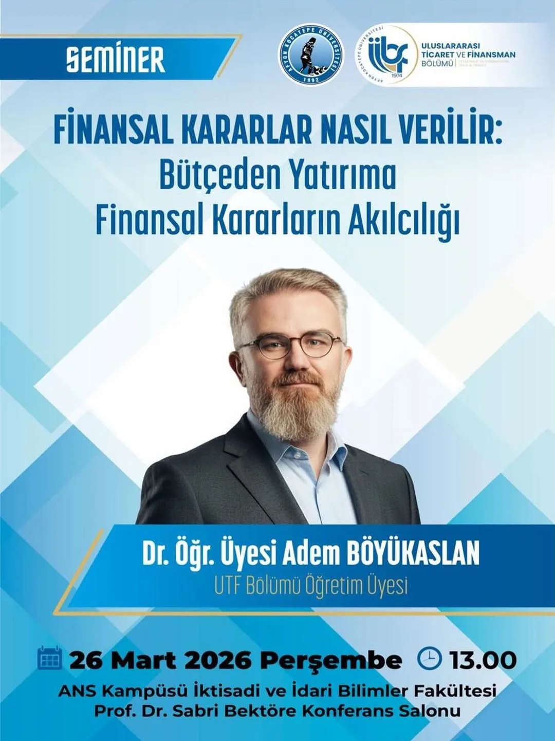 Afyon Kocatepe Üniversitesi'nde Bugün: Finansal Kararlar Konferansı
