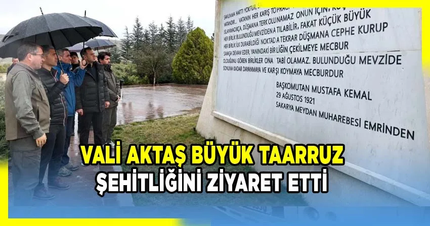 Afyonkarahisar Valisi Dr. Naci Aktaş, Büyük Taarruz Şehitliğini Ziyaret Etti